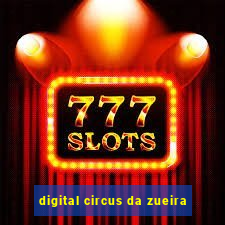 digital circus da zueira